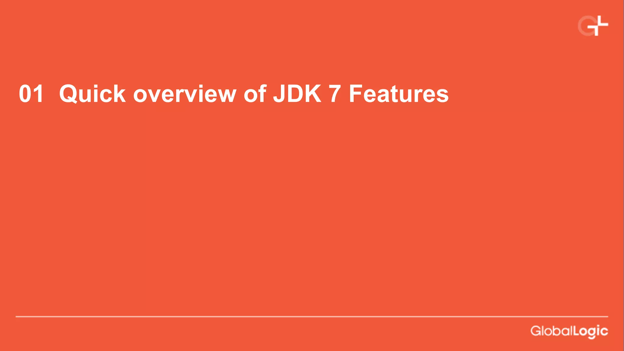 01 Quick overview of JDK 7 Features
 