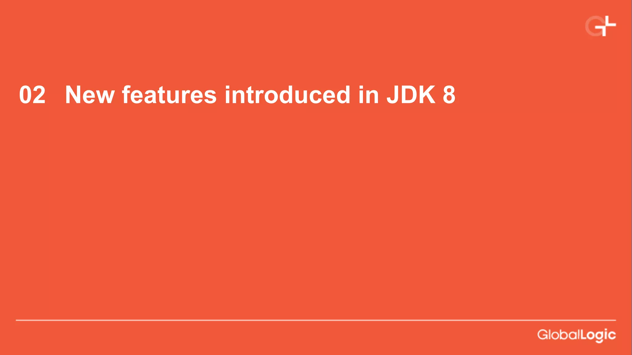 02 New features introduced in JDK 8
 