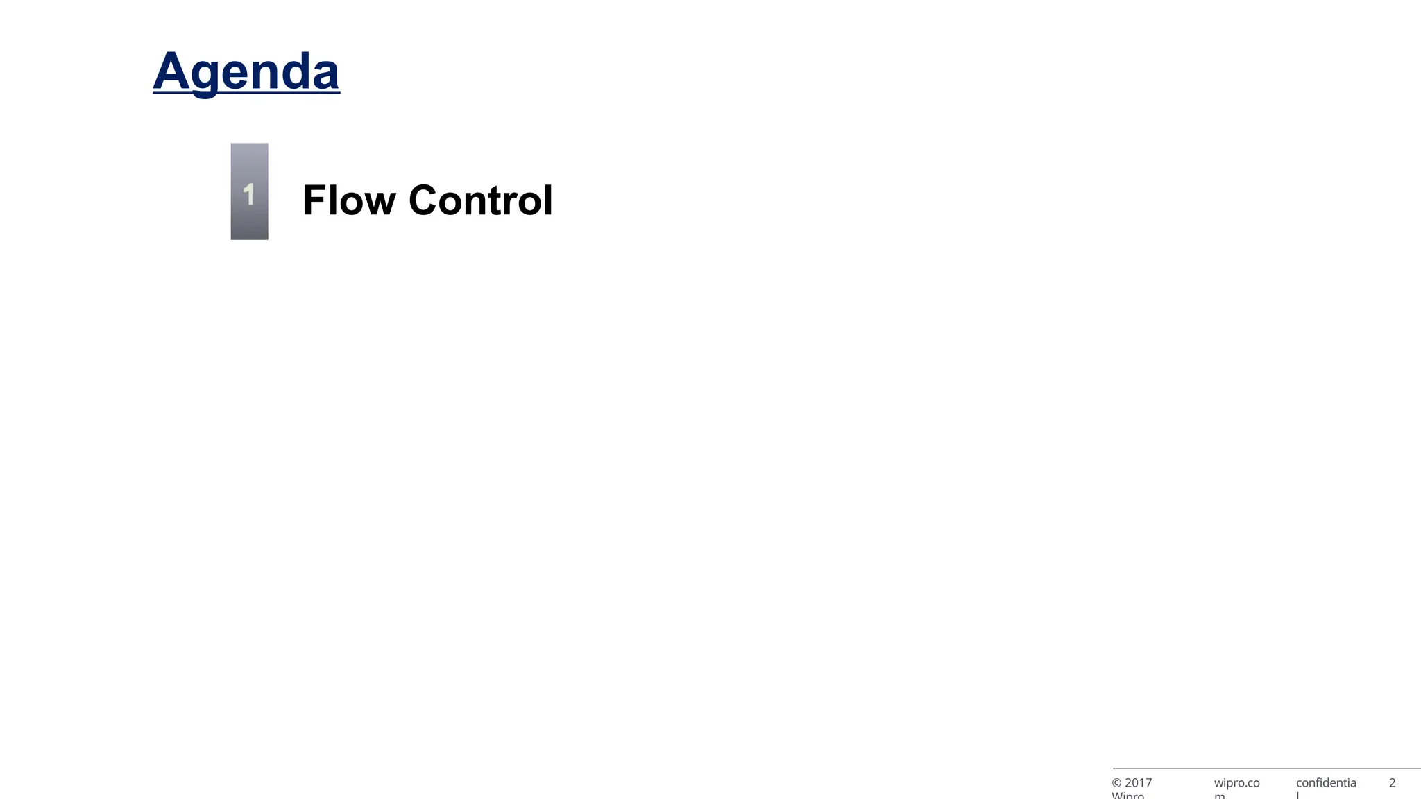 Agenda Flow Control © 2017 wipro.co confidentia 2 