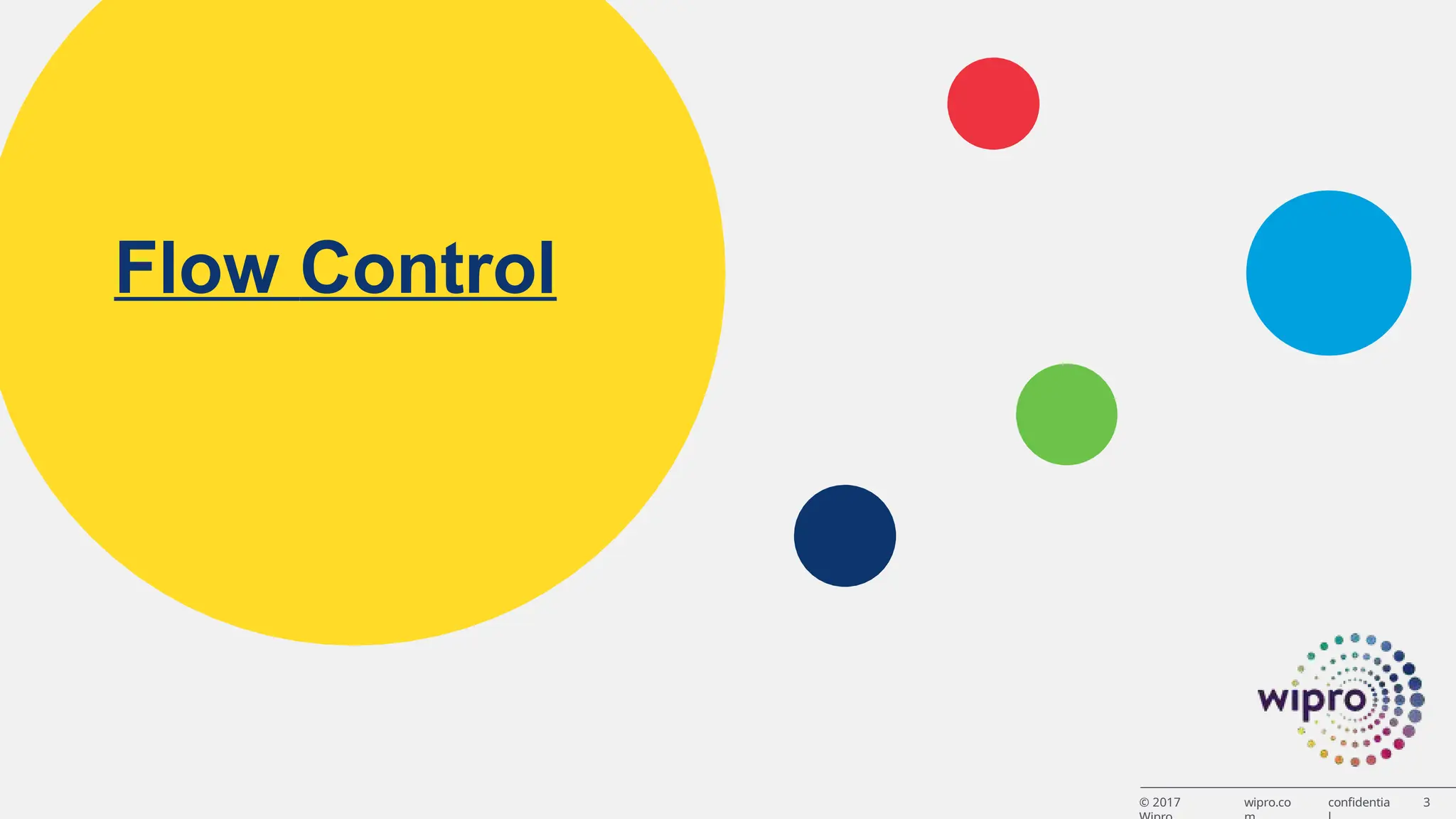 Flow Control © 2017 wipro.co confidentia 3 