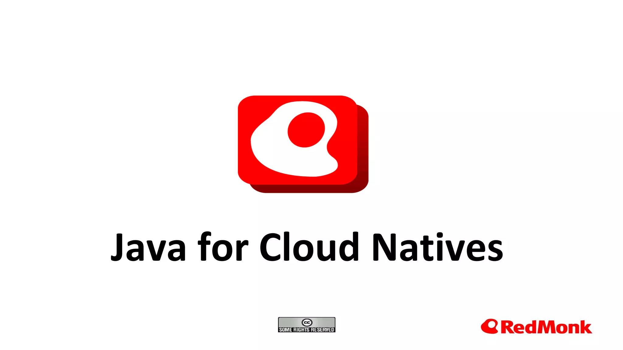 10.20.2005
Java for Cloud Natives
 