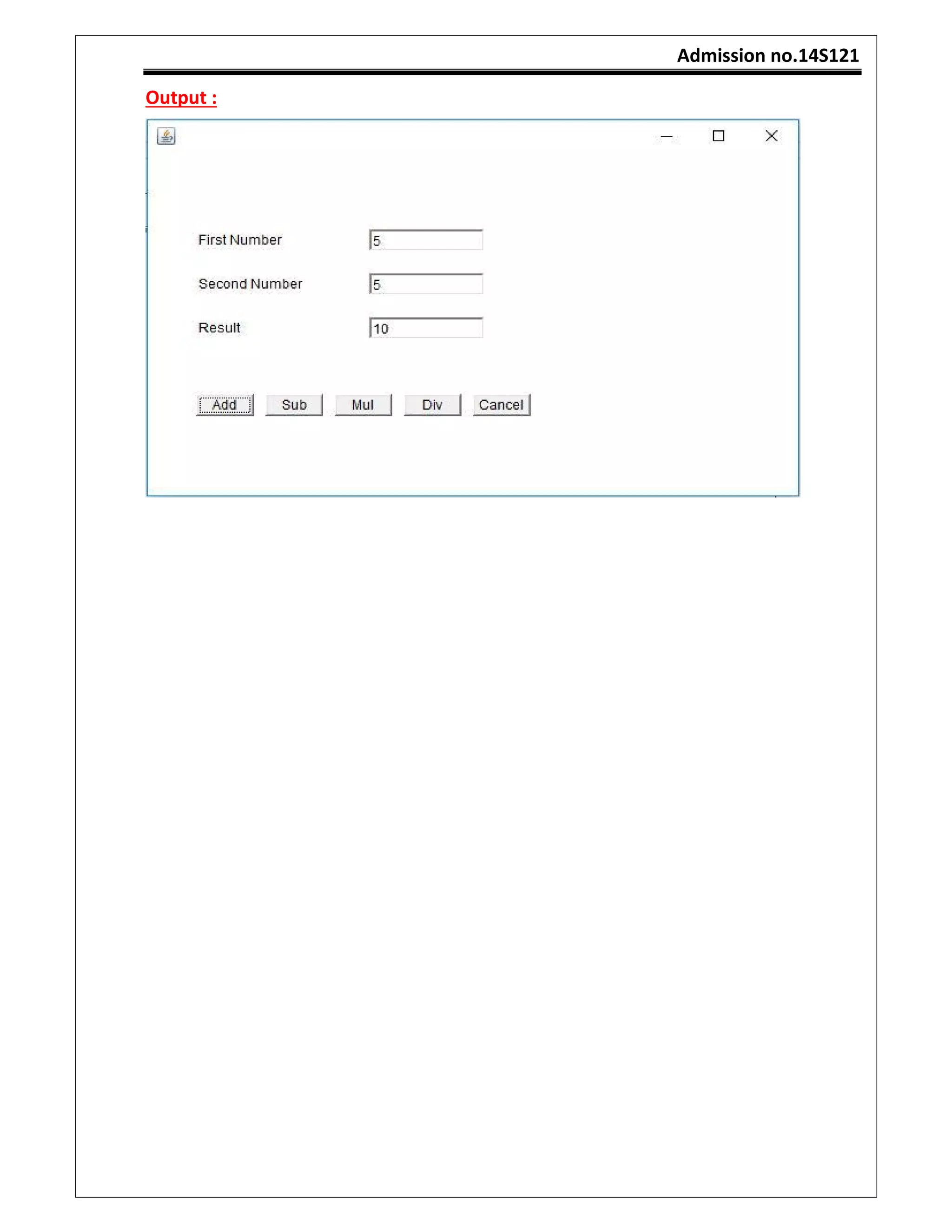 Admission no.14S121
Output :
 