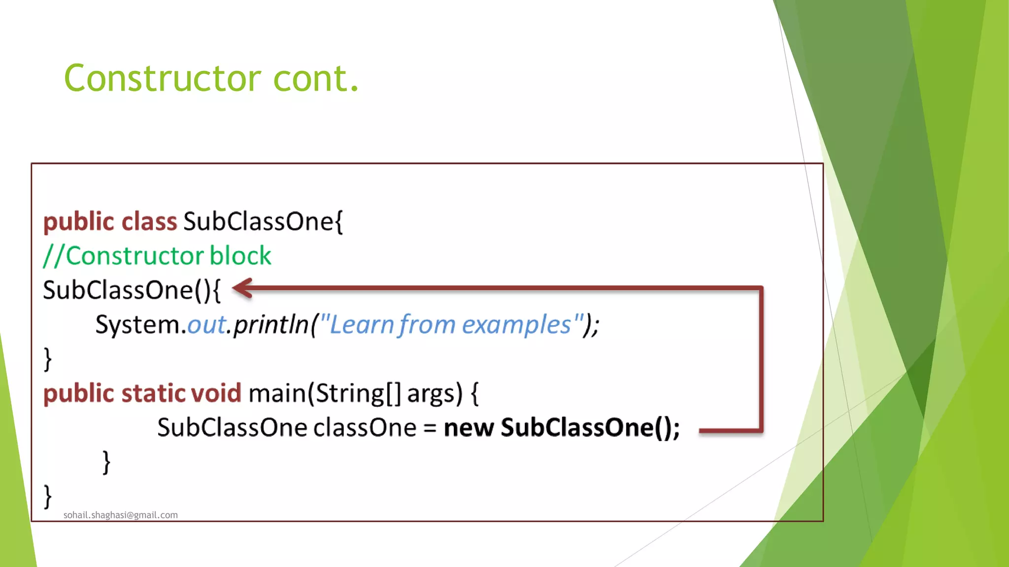 Constructor cont.
sohail.shaghasi@gmail.com
 