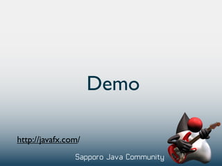Demo

http://javafx.com/
 
