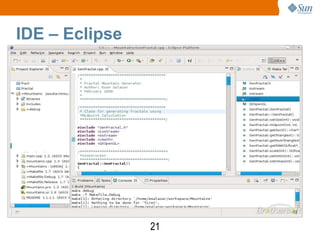 IDE – Eclipse




                21
 