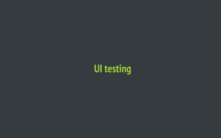 UI testing
 