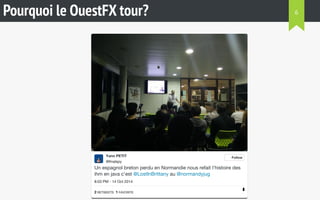 Pourquoi le OuestFX tour?
Un espagnol breton perdu en Normandie nous refait l'histoire des
ihm en java c'est @LostInBrittany au @normandyjug
8:03 PM - 14 Oct 2014
Yann PETIT
@finalspy
Follow
2 RETWEETS 1 FAVORITE
6
 