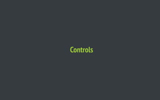 Controls
 