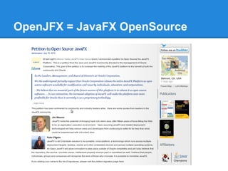 OpenJFX = JavaFX OpenSource
http://openjdk.java.net/projects/openjfx/
 