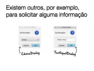 Existem outros, por exemplo,
para solicitar alguma informação
 