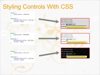 Styling Controls With CSS
53
 