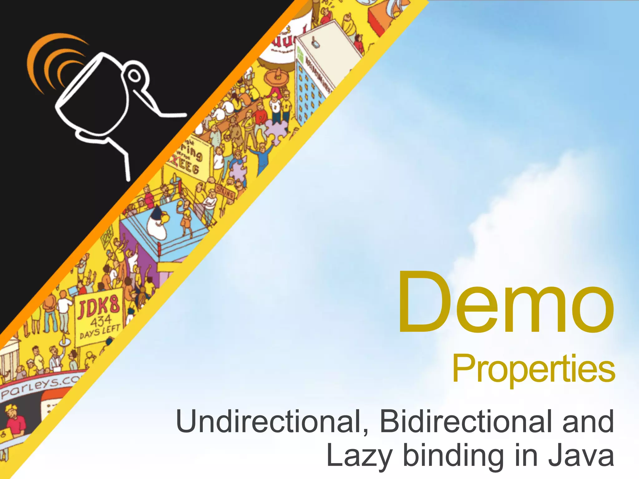 Demo Properties Undirectional, Bidirectional and Lazy binding in Java 