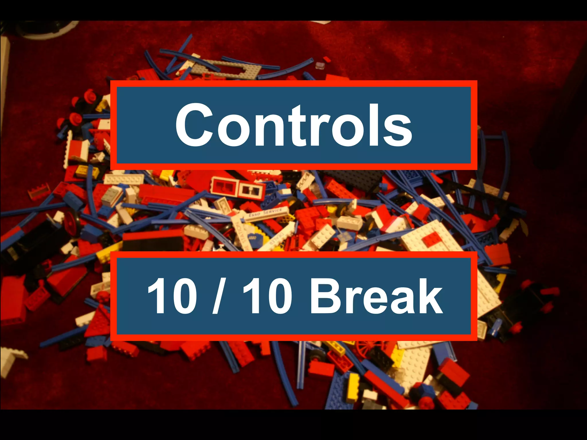 Controls 10 / 10 Break 
