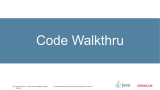 Code Walkthru


13   Copyright © 2011, Oracle and/or its affiliates. All rights   Insert Information Protection Policy Classification from Slide 8
     reserved.
 