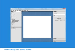 Demonstração do Scene Builder
 