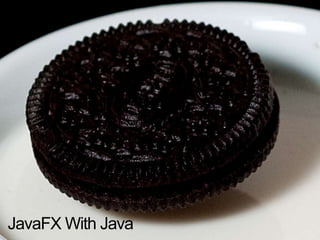 JavaFX With Java
 