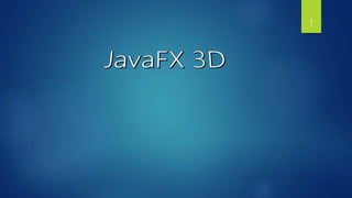 Java fx 3d | PPT