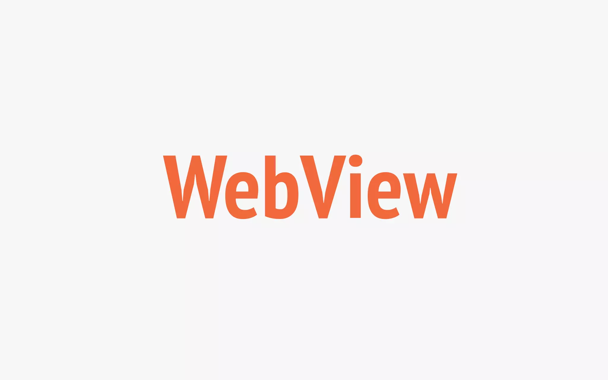 WebView 
 