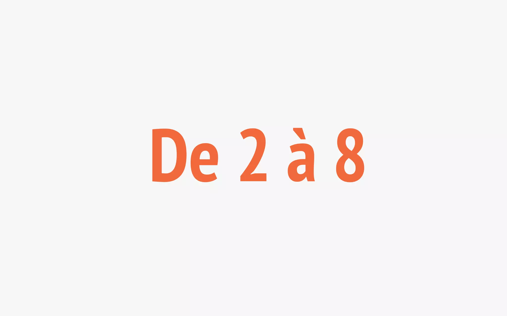 De 2 à 8 
 
