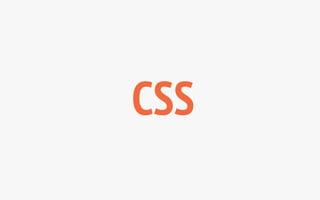 CSS 
 