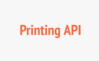 Printing API 
 
