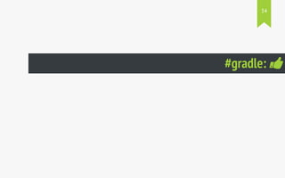34 
#gradle:  
 