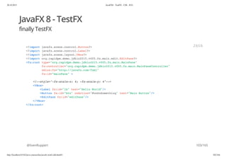 20.10.2015 JavaFX8 - TestFX - CDI - JUG
http://localhost:63342/java-courses/doc/javafx-testfx-tdd.html#1 102/164
JavaFX 8 - TestFX
finally TestFX
@SvenRuppert
<?import javafx.scene.control.Button?>
<?import javafx.scene.control.Label?>
<?import javafx.scene.layout.VBox?>
<?import org.rapidpm.demo.jdkio2015.v005.fx.main.edit.EditPane?>
<fx:root type="org.rapidpm.demo.jdkio2015.v005.fx.main.MainPane"
fx:controller="org.rapidpm.demo.jdkio2015.v005.fx.main.MainPaneController"
xmlns:fx="http://javafx.com/fxml"
fx:id="mainPane" >
<!--style="-fx-scale-x: 4; -fx-scale-y: 4"-->
<VBox>
<Label fx:id="lb" text="Hello World"/>
<Button fx:id="btn" onAction="#onDoSomething" text="Main Button"/>
<EditPane fx:id="editPane"/>
</VBox>
</fx:root>
JAVA
103/165
 