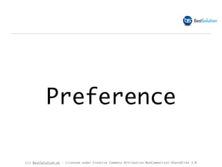 (c) BestSolution.at - Licensed under Creative Commons Attribution-NonCommerical-ShareAlike 3.0
Preference
 