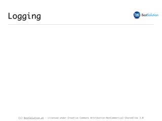 (c) BestSolution.at - Licensed under Creative Commons Attribution-NonCommerical-ShareAlike 3.0
Logging
 