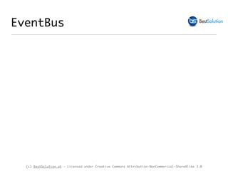 (c) BestSolution.at - Licensed under Creative Commons Attribution-NonCommerical-ShareAlike 3.0
EventBus
 