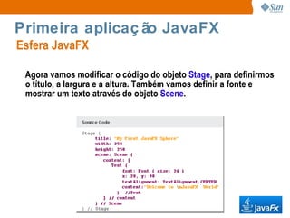 Plugin JavaFX no NetBeans Instalação  Inicialize o NetBeans 6.5; 