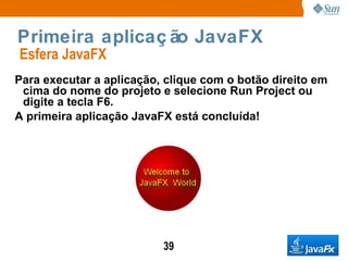 A janela deve estar parecida com a figura seguinte: 