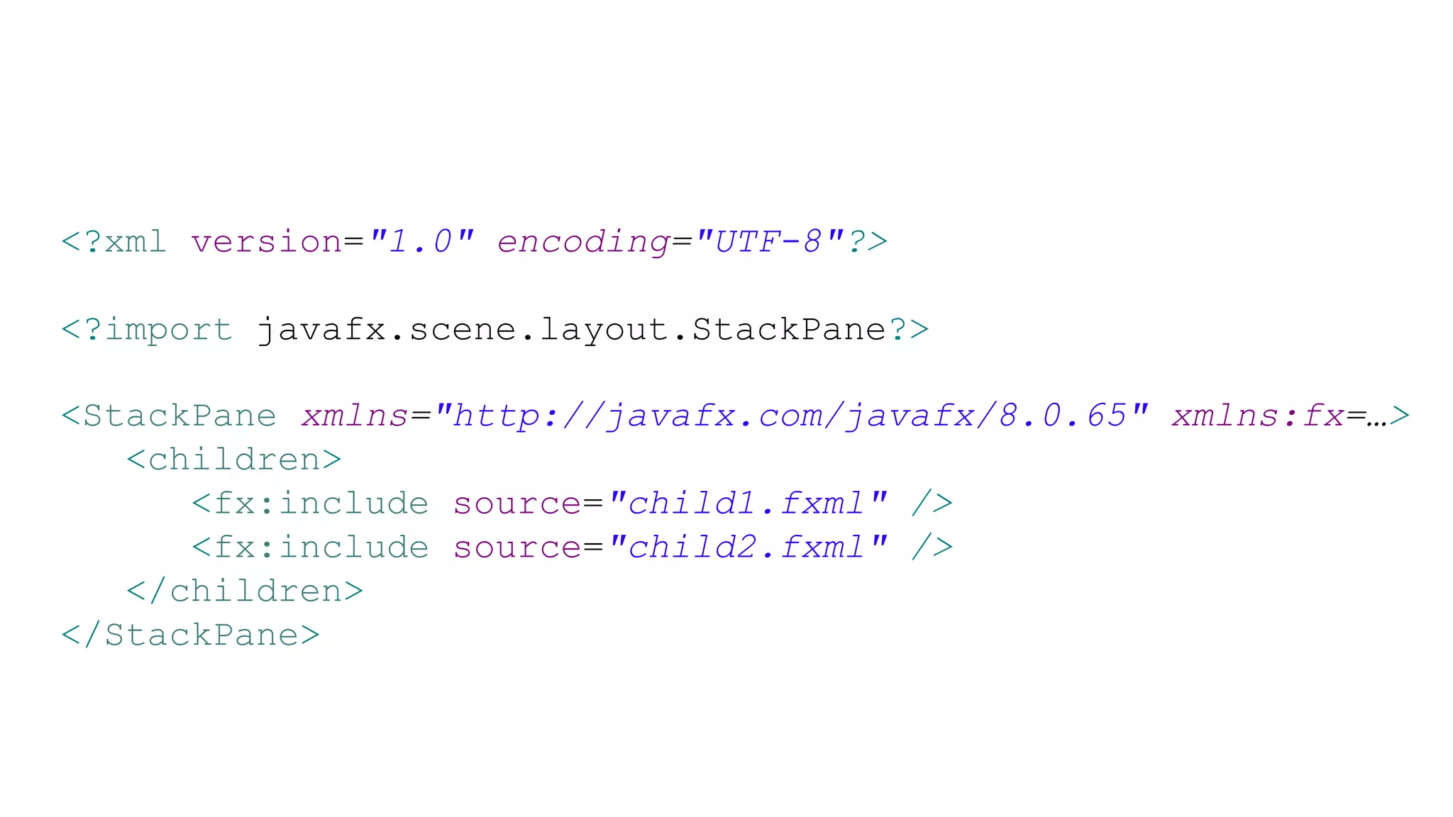 <?xml version="1.0" encoding="UTF-8"?>
<?import javafx.scene.layout.StackPane?>
<StackPane xmlns="http://javafx.com/javafx/8.0.65" xmlns:fx=…>
<children>
<fx:include source="child1.fxml" />
<fx:include source="child2.fxml" />
</children>
</StackPane>
 