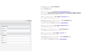 GridPane grid = new GridPane();
grid.setHgap(10);
grid.setVgap(10);
Text scenetitle = new Text("Antragsgegenstand");
scenetitle.setFont(Font.font("SegoeUI", FontWeight.BOLD, 13.0));
grid.add(scenetitle, 0, 0, 2, 1);
Label categoryLabel = new Label("Kategorie:");
grid.add(categoryLabel, 0, 1);
ComboBox<String> categoryCombo = new ComboBox<>();
grid.add(categoryCombo, 1, 1);
categoryCombo.setMaxWidth(Double.MAX_VALUE);
Label subjectLabel = new Label("Gegenstand:");
grid.add(subjectLabel, 0, 2);
TextField subjectTextField = new TextField();
grid.add(subjectTextField, 1, 2);
Label statusLabel = new Label("Status:");
grid.add(statusLabel, 0, 3);
ComboBox<String> statusCombo = new ComboBox<>();
grid.add(statusCombo, 1, 3);
statusCombo.setMaxWidth(Double.MAX_VALUE);
 
