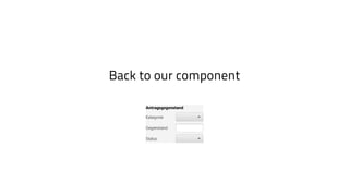 Back to our component
 