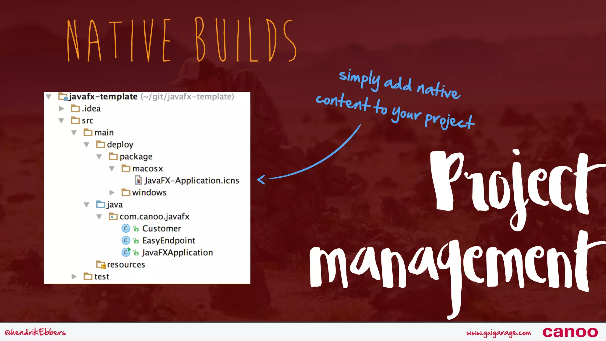 www.guigarage.com@hendrikEbbers canoo Native Builds Project management simply add nativecontent to your project 