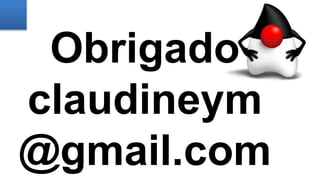 Obrigado
claudineym
@gmail.com
 