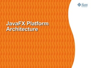 JavaFX Platform Architecture   