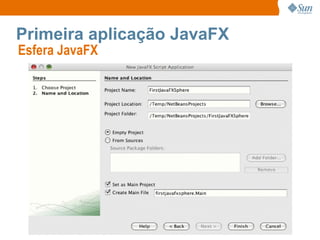 Primeira aplicação JavaFX Esfera JavaFX  