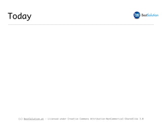 (c) BestSolution.at - Licensed under Creative Commons Attribution-NonCommerical-ShareAlike 3.0
Today
 