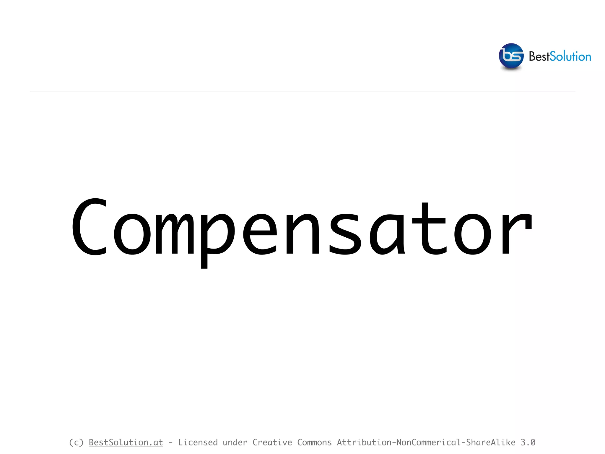 (c) BestSolution.at - Licensed under Creative Commons Attribution-NonCommerical-ShareAlike 3.0
Compensator
 