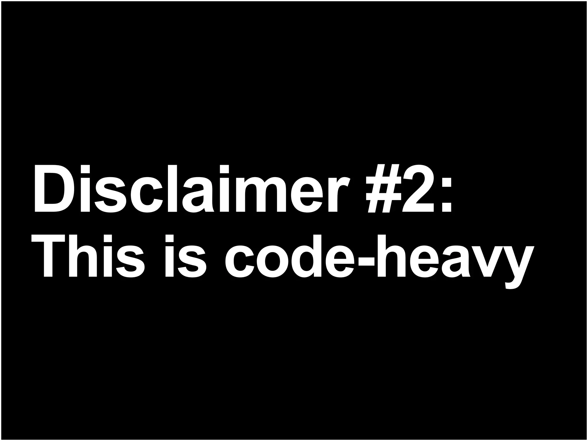 Disclaimer #2: This is code-heavy 