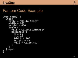 Closures in ScalaClosures are also supported in ScalaAnd they are 100% type-safe71rect.addChangedListener(Node.HOVER, (b, p) => {rect.fill = if (rect.hover) Color.GREEN else Color.RED})Compact syntax(params) => {body}