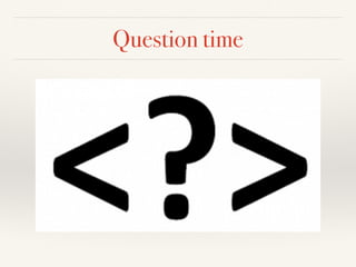 Question time
 