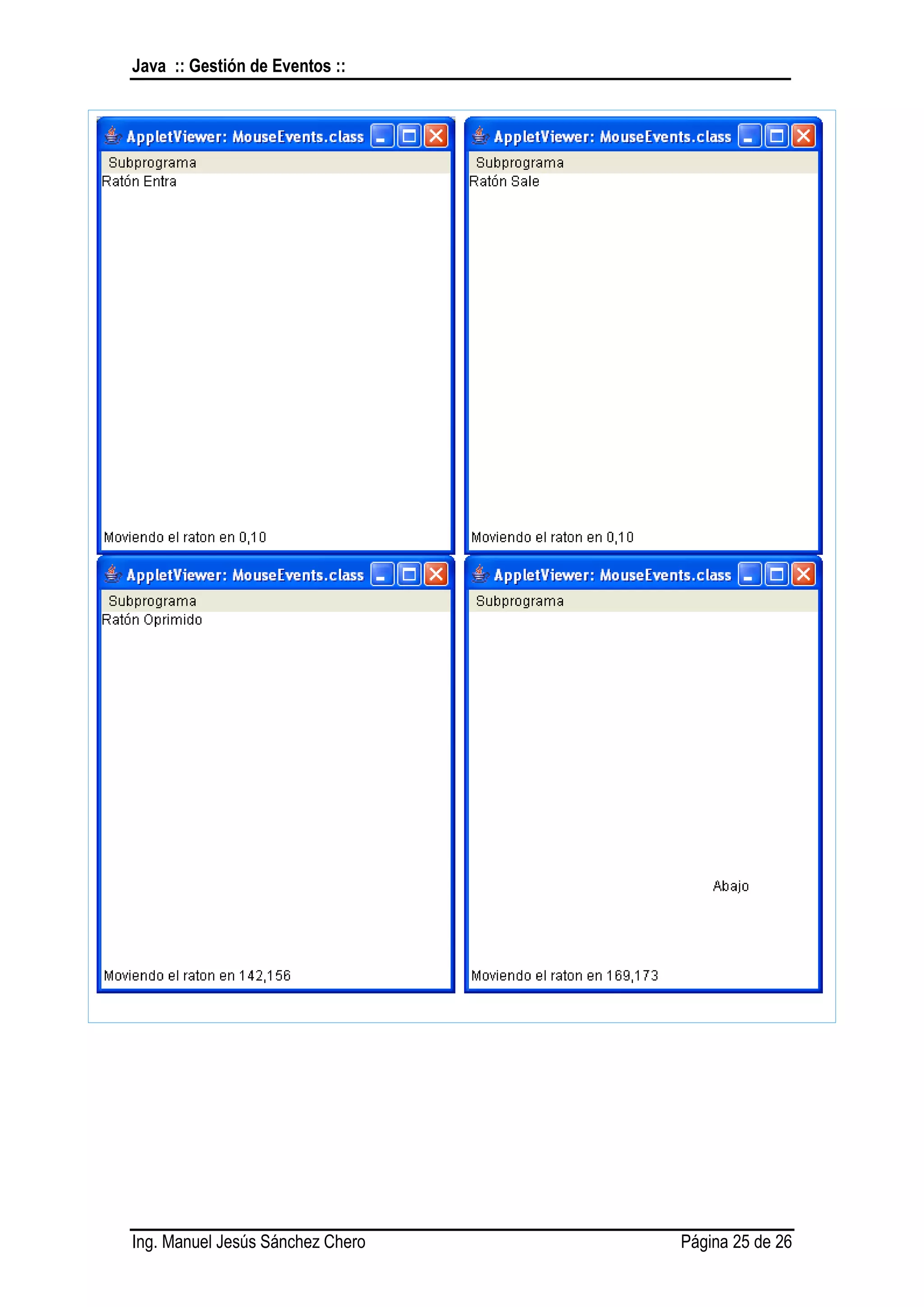 Java :: Gestión de Eventos ::




Ing. Manuel Jesús Sánchez Chero   Página 25 de 26
 
