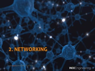 2. NETWORKING
Image: Neurons by Birth Into Being (CC BY-NC-SA 2.0)
 