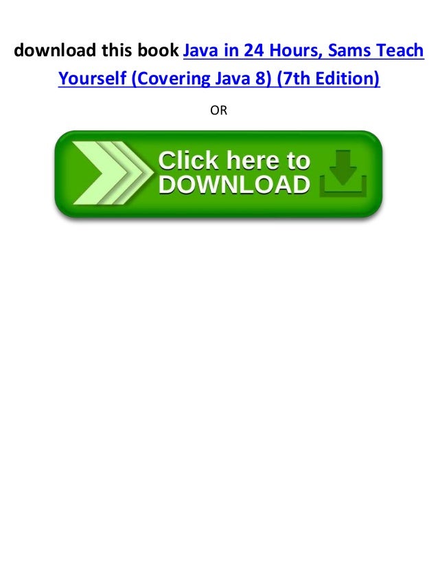 Java in 24 hours, sams teach yourself (covering java 8 ...