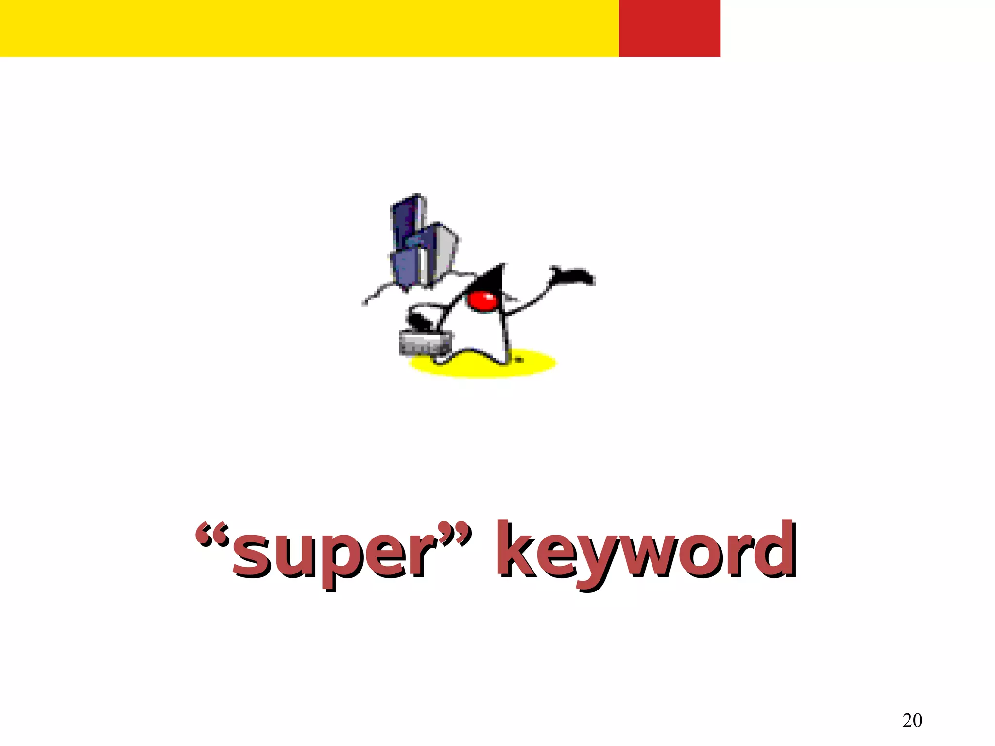 20
““super” keywordsuper” keyword
 
