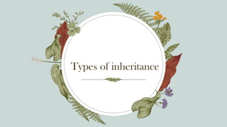Types of inheritance
 
