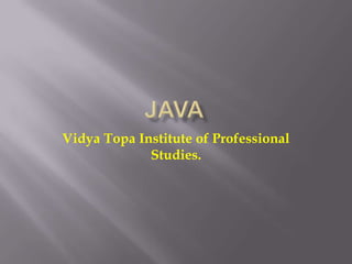 Vidya Topa Institute of Professional
Studies.

 